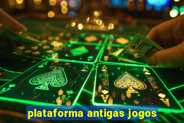 plataforma antigas jogos